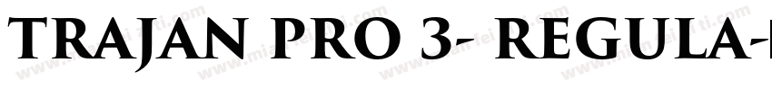 TRAJAN PRO 3- REGULA字体转换